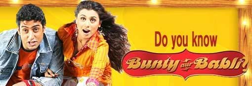 Do you know Bunty aur Babli