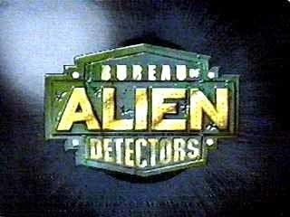 Bureau of Alien Detectors Bureau of Alien Detectors a Titles amp Air Dates Guide