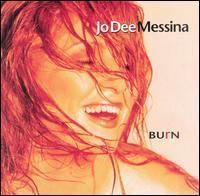 Burn (Jo Dee Messina album) httpsuploadwikimediaorgwikipediaendd7Jo