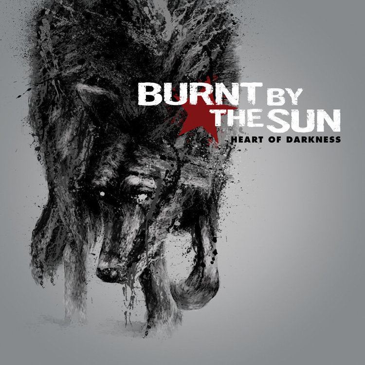 Burnt by the Sun (band) Heart of Darkness Burnt By The Sun