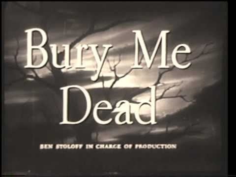 Bury Me Dead BURY ME DEAD 1947 66 Minutes Film Noir Hugh Beaumont June Lockhart