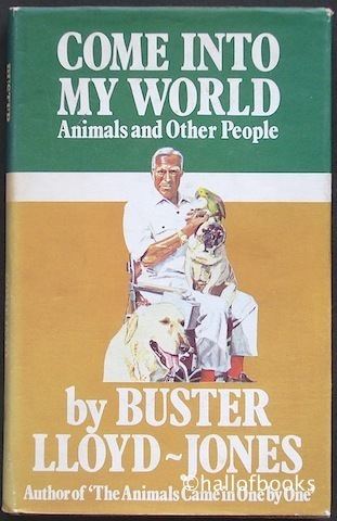 Buster Lloyd-Jones Come Into My World Animals and Other People Buster LloydJones