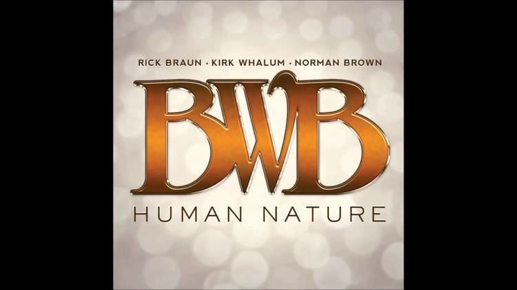 BWB (band) Human Nature BWB Norman Brown Kirk Whalum Rick Braun YouTube