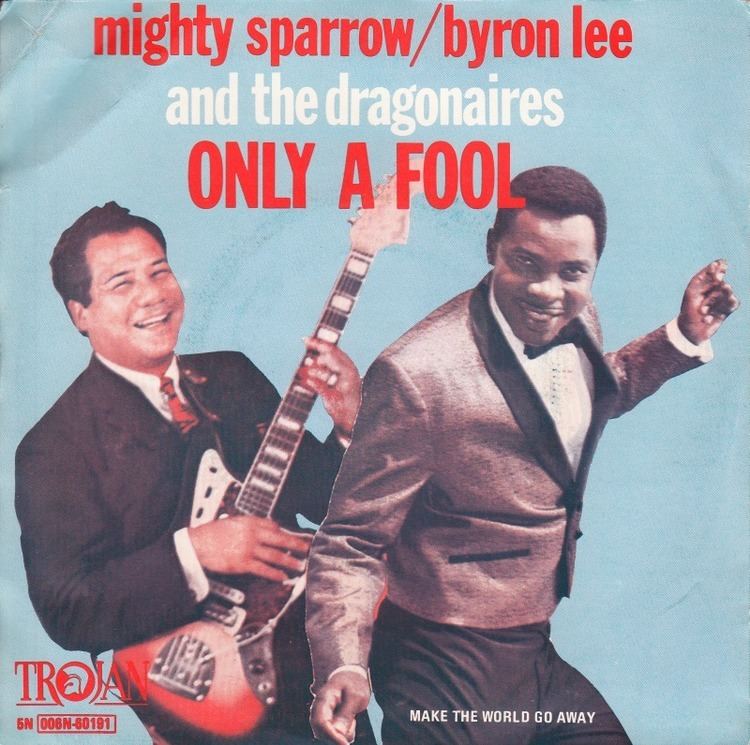 Byron Lee and the Dragonaires 45cat Mighty Sparrow Byron Lee And The Dragonaires Only A Fool