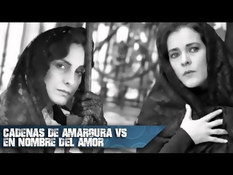 Cadenas de amargura Cadenas de Amargura 1991 VS En Nombre Del Amor 2008 YouTube