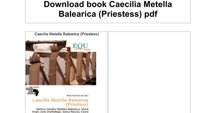 Caecilia Metella Balearica (priestess) Caecilia Metella Balearica Priestess Google Docs