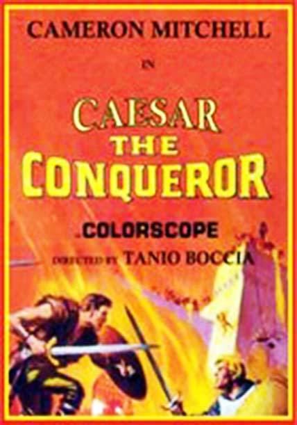 Caesar the Conqueror Caesar the Conqueror 1962 World Worth Watching