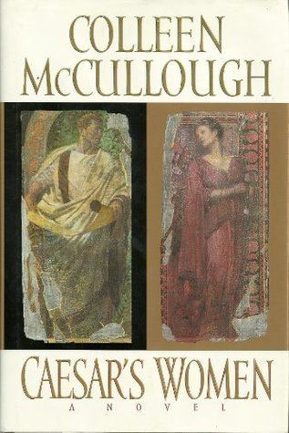 Caesar's Women (Masters of Rome, #4) by Colleen McCullough
