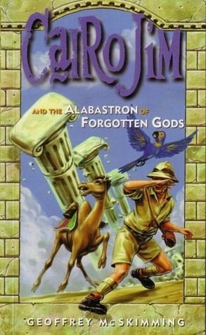 Cairo Jim Cairo Jim and the Alabastron of Forgotten Gods by Geoffrey