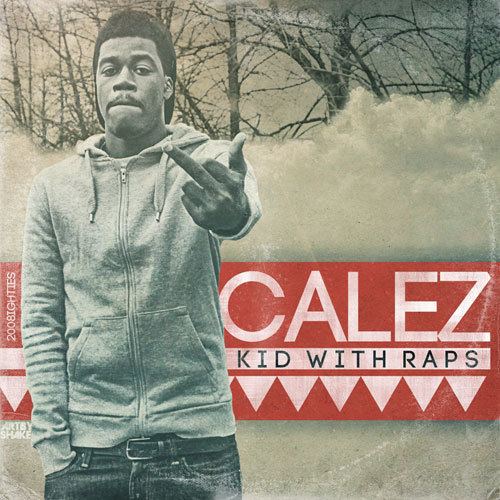 Calez Calez Kid With Raps Deluxe Mixtape DJBooth