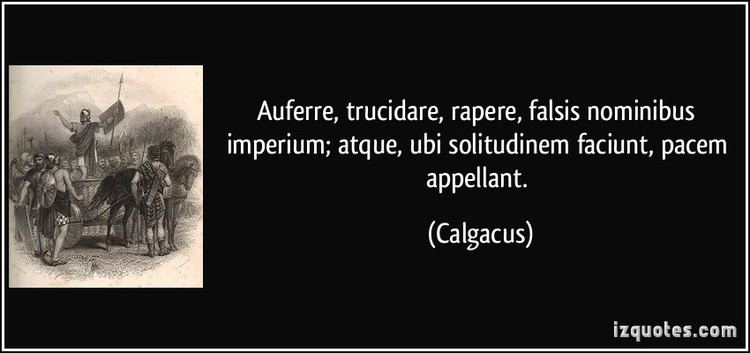 Calgacus Auferre trucidare rapere falsis nominibus imperium atque ubi
