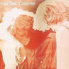 Caliente (Vox Dei album) httpsuploadwikimediaorgwikipediaenthumb4