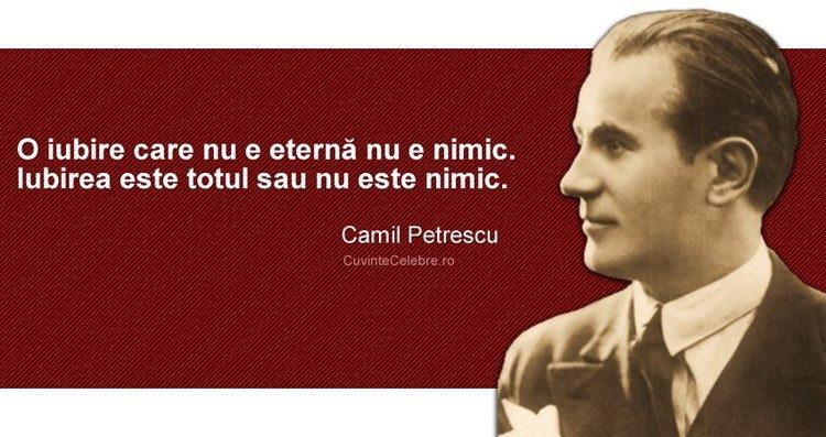 Camil Petrescu Citate de Camil Petrescu