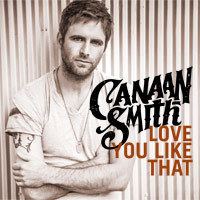 Canaan Smith Canaan Smith Mercury Records Nashville Canaan Smith