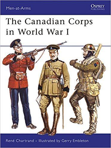 Canadian Corps The Canadian Corps in World War I MenatArms Ren Chartrand