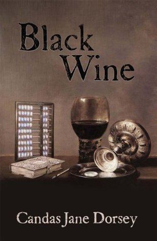 Candas Jane Dorsey Black Wine by Candas Jane Dorsey