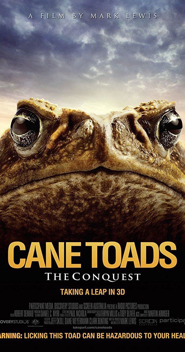 Cane Toads: The Conquest Cane Toads The Conquest 2010 IMDb