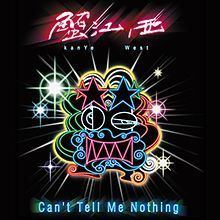 Can't Tell Me Nothing (mixtape) httpsuploadwikimediaorgwikipediaenthumbe