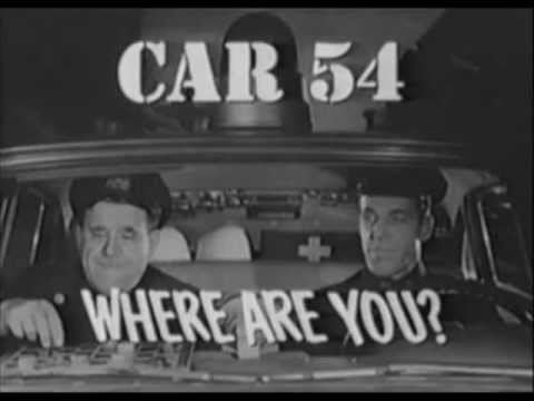 Car 54, Where Are You? Car 54 Where are You Theme YouTube