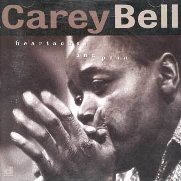 Carey Bell Chicago Sound Recordings Carey Bell Heartaches and Pain