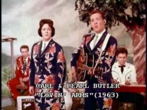 Carl Butler and Pearl CARL amp PEARL BUTLER quotLOVING ARMSquot 1963 YouTube