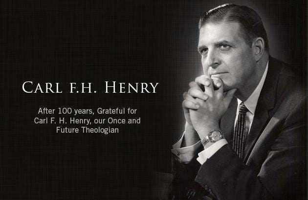 Carl F. H. Henry After 100 years Grateful for Carl F H Henry our Once