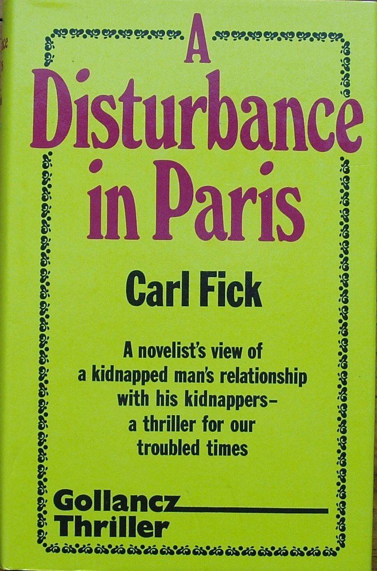 Carl Fick Disturbance in Paris Amazoncouk Carl Fick 9780575033023 Books