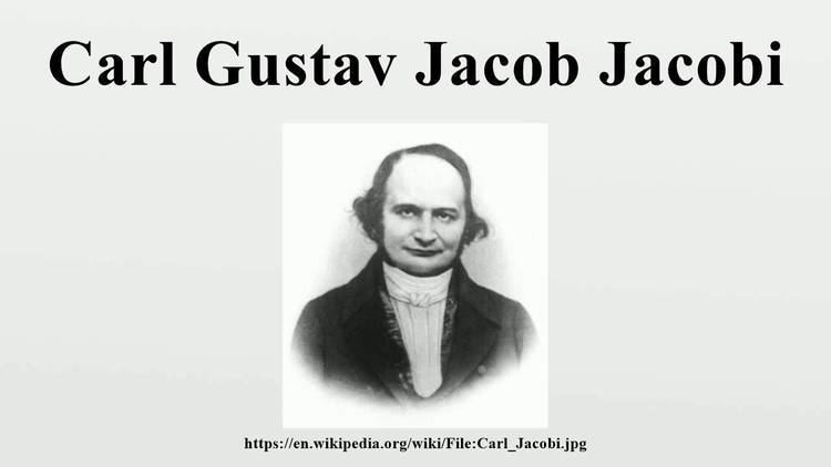 Carl Gustav Jacob Jacobi Carl Gustav Jacob Jacobi YouTube