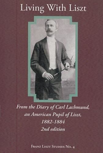 Carl Lachmund Living Liszt Diary by Carl Lachmund AbeBooks