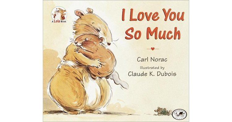 Carl Norac I Love You So Much by Carl Norac