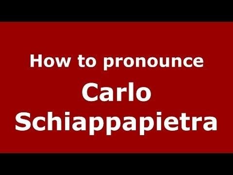 Carlo Schiappapietra How To Pronounce Carlo Schiappapietra Italian Italy Pronouncenames