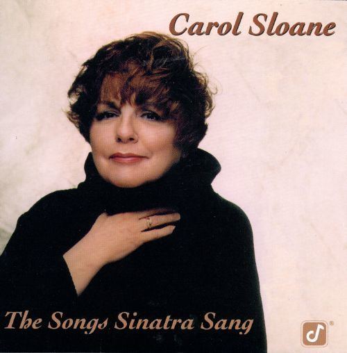 Carol Sloane The Songs Sinatra Sang Carol Sloane Songs Reviews Credits