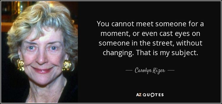 Carolyn Kizer TOP 12 QUOTES BY CAROLYN KIZER AZ Quotes