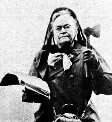Carrie Nation Houston 101 Carrie Nation Comes to Town Hatchet in Hand