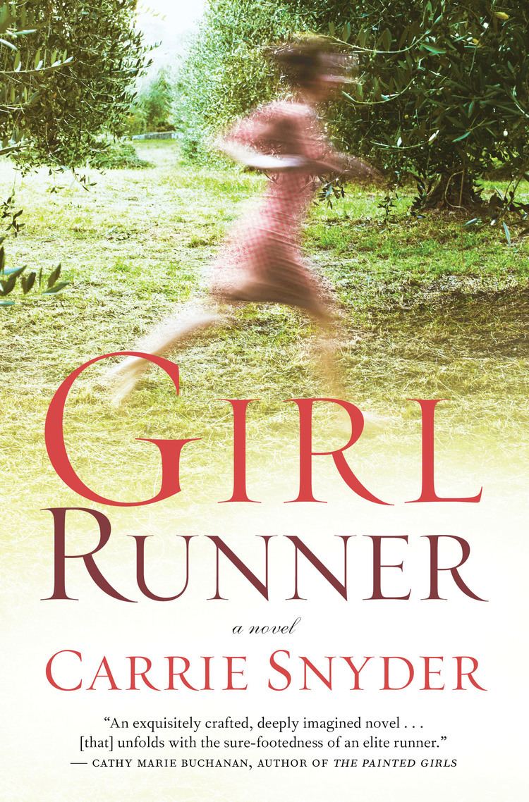 Carrie Snyder Girl Runner by Carrie Snyder Review National Post