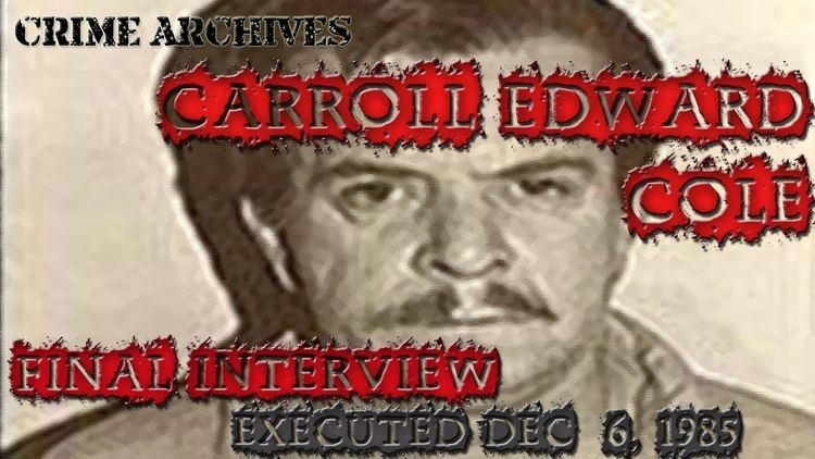 Carroll Cole Carroll Edward Eddie Cole Last Interview Before Execution YouTube