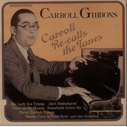 Carroll Gibbons Carroll Gibbons 39 vinyl records CDs found on CDandLP