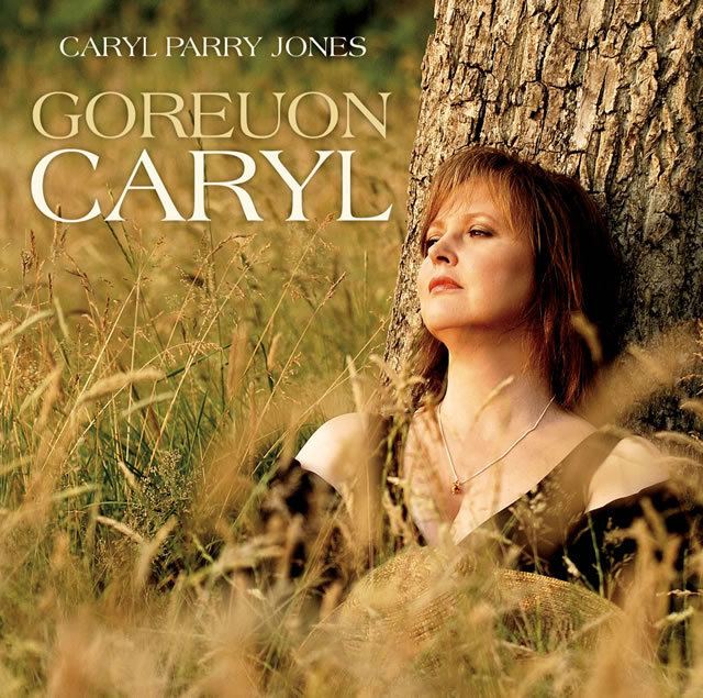 Caryl Parry Jones CARYL PARRY JONES GOREUON CARYL Music Sain Records