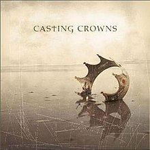 Casting Crowns (album) httpsuploadwikimediaorgwikipediaenthumbc