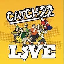 Catch 22 Live httpsuploadwikimediaorgwikipediaenthumb9