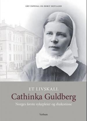 Cathinka Guldberg Et livskall Cathinka Guldberg av Gry Espedal