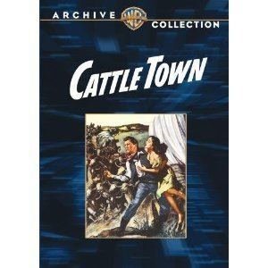 Cattle Town Lauras Miscellaneous Musings Tonights Movie Cattle Town 1952