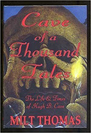 Cave of a Thousand Tales Cave of a Thousand Tales The Life and Times of Pulp Author Hugh B