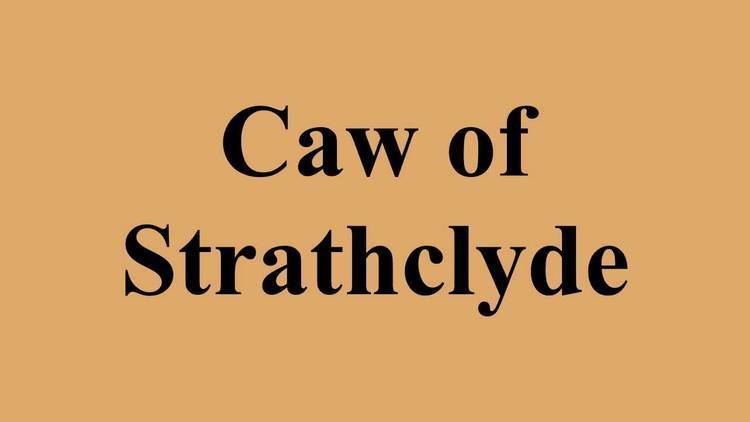 Caw of Strathclyde Caw of Strathclyde YouTube