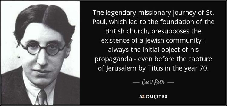 Cecil Roth Cecil Roth quote The legendary missionary journey of St Paul
