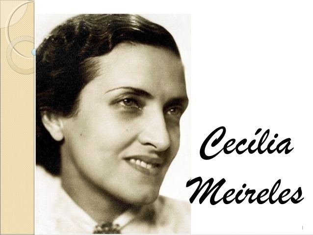 Cecília Meireles Ceclia Meireles