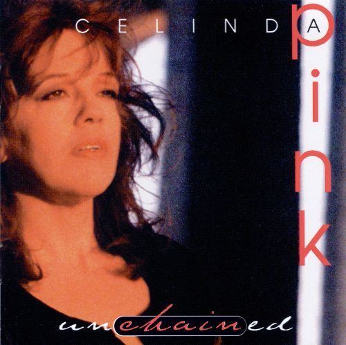 Celinda Pink Unchained Celinda Pink Songs Reviews Credits AllMusic