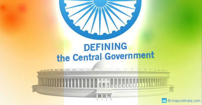 Central government Central Government Roles and Responsibilities My India