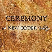Ceremony – A New Order Tribute httpsuploadwikimediaorgwikipediaenthumb2