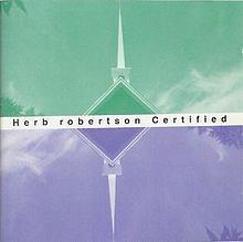 Certified (Herb Robertson album) httpsuploadwikimediaorgwikipediaenthumb1